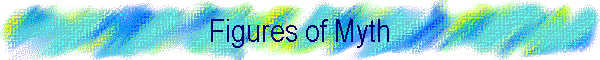 Figures of Myth