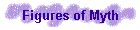 Figures of Myth