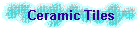 Ceramic Tiles